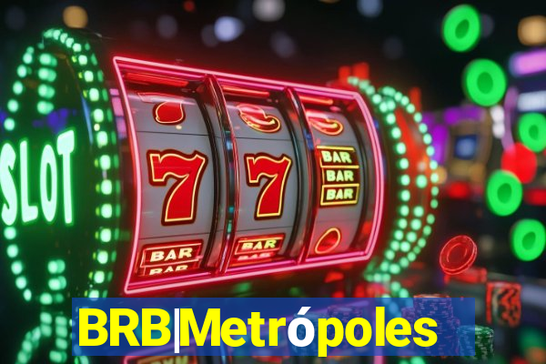 BRB|Metrópoles